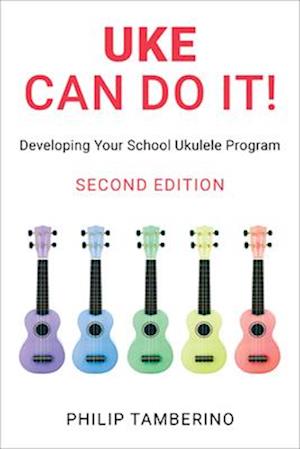 Cover for Philip Tamberino · Uke Can Do It!: Developing Your School Ukulele Program (Hardcover Book) [2nd edition] (2025)