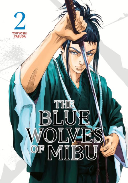 The Blue Wolves of Mibu 2 (Blue Miburo) - The Blue Wolves of Mibu (Blue Miburo) - Tsuyoshi Yasuda - Books - Kodansha America, Inc - 9798888770849 - May 28, 2024