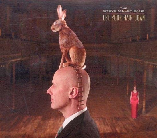Let Your Hair Down - Steve Miller - Musik - Roadrunner - 0016861771850 - 19. april 2011