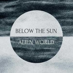 Cover for Below The Sun · Alien World (CD) (2017)