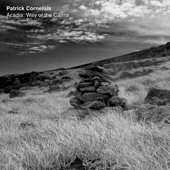 Acadia: Way Of The Cairns - Patrick Cornelius - Musiikki - Whirlwind Recordings - 0630808828850 - perjantai 30. lokakuuta 2020