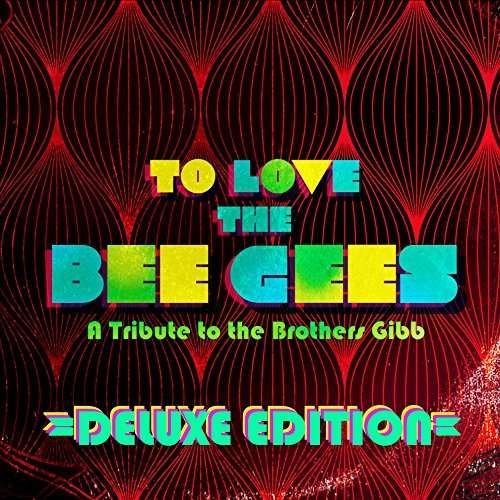 Cover for To Love the Bee Gees / Various · To Love The Bee Gees (Dlx Poster) (Rsd) (CD) [Reissue edition] (2015)