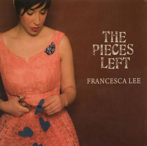 Cover for Francesca Lee · Pieces Left (CD) (2009)