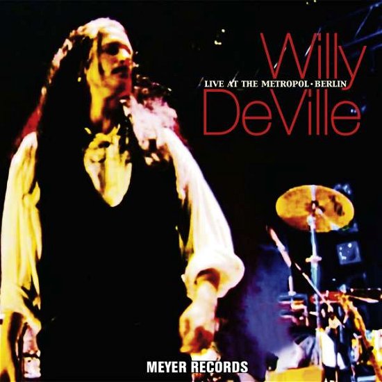 Live At The Metropol Berlin (180g) - Willy DeVille - Muziek - Meyer Records - 4260088441850 - 21 augustus 2012