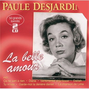 Cover for Paule Desjardins · La Belle Amour-50 Grands Succes-50 Grosse Erfo (CD) (2020)