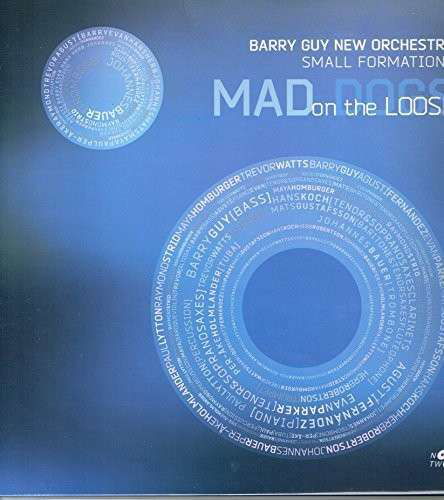 B. Guy New Orchestra: Mad Dogs on the Loose - Barry Guy - Musiikki - IMT - 5901549185850 - tiistai 6. tammikuuta 2015