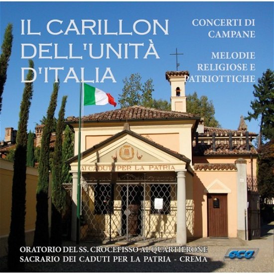 Cover for Aa.vv. · Il Carillon Unità D'italia - Melodie Religiose E Patriottiche (CD) (2016)