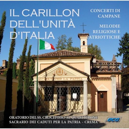 Il Carillon Unitã D'italia - Melodie Religiose E Patriottiche - Aa.vv. - Musik - CASA MUSICALE ECO - 8014270861850 - 1 oktober 2016