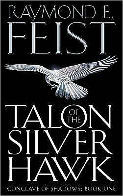 Cover for Raymond E. Feist · Talon of the Silver Hawk - Conclave of Shadows (Paperback Bog) (2003)
