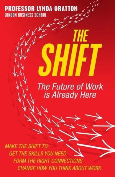 Cover for Lynda Gratton · The Shift: The Future of Work is Already Here (Paperback Book) (2014)