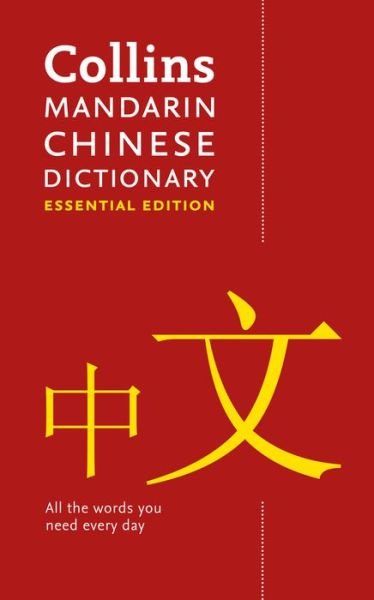 Mandarin Chinese Essential Dictionary: All the Words You Need, Every Day - Collins Essential - Collins Dictionaries - Books - HarperCollins Publishers - 9780008359850 - March 5, 2020