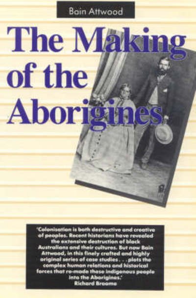 Cover for Bain Attwood · The Making of the Aborigines (Taschenbuch) (1989)