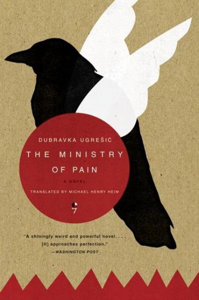 Cover for Dubravka Ugresic · The Ministry of Pain: a Novel (Taschenbuch) [Reprint edition] (2007)