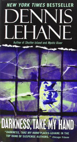 Darkness, Take My Hand - Patrick Kenzie and Angela Gennaro Series - Dennis Lehane - Books - HarperCollins - 9780061998850 - July 27, 2010