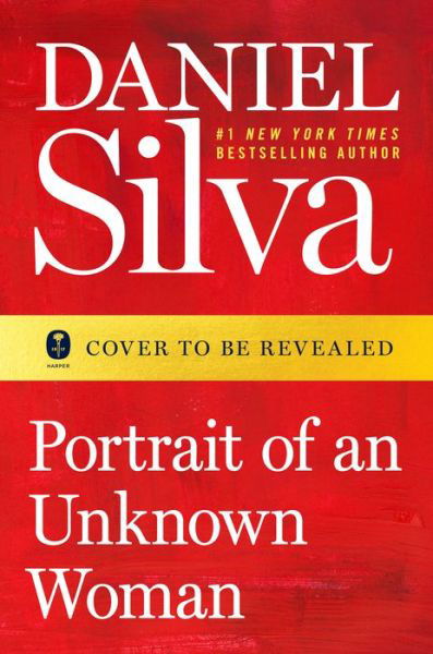 Portrait of an Unknown Woman: A Novel - Daniel Silva - Bøker - HarperCollins - 9780062834850 - 19. juli 2022