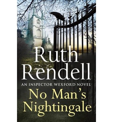 Cover for Ruth Rendell · No Man's Nightingale: (A Wexford Case) - Wexford (Paperback Book) (2013)