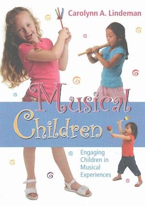 Musical Children, CD: Engaging Children in Musical Experiences - Lindeman, Carolynn (Arizona State University) - Lydbok - Taylor & Francis Inc - 9780136043850 - 7. september 2016