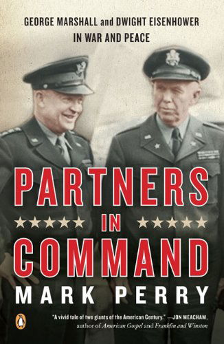 Cover for Mark Perry · Partners in Command: George Marshall and Dwight Eisenhower in War and Peace (Paperback Book) [Reprint edition] (2008)