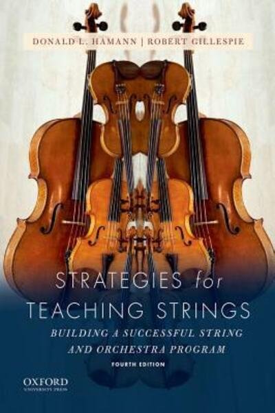 Cover for Donald L. Hamann · Strategies for Teaching Strings Building a Successful String and Orchestra Program (Book) (2018)