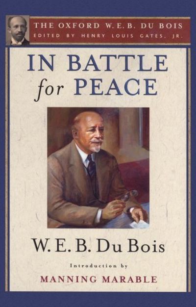 Cover for Gates · In Battle for Peace: The Story of My 83rd Birthday: The Oxford W. E. B. Du Bois, Volume 10 (Hardcover Book) (2016)