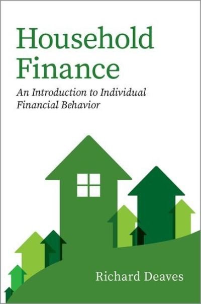 Cover for Deaves, Dr. Richard, PhD (Professor Emeritus of Finance, DeGroote School of Business, Professor Emeritus of Finance, DeGroote School of Business, McMaster University) · Household Finance: An Introduction to Individual Financial Behavior (Hardcover bog) (2024)