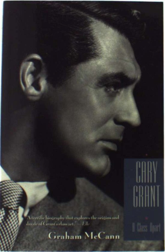 Cover for Graham McCann · Cary Grant: A Class Apart (Paperback Book) (1998)