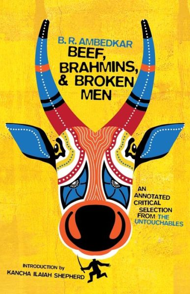 Cover for B. R. Ambedkar · Beef, Brahmins, and Broken Men: An Annotated Critical Selection from The Untouchables (Taschenbuch) (2020)