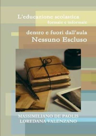 Cover for Massimiliano De Paolis · L'educazione scolastica formale e informale dentro e fuori dall'aula: Nessuno Escluso (Taschenbuch) (2017)