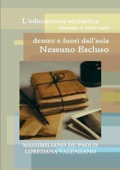 Cover for Massimiliano De Paolis · L'educazione scolastica formale e informale dentro e fuori dall'aula: Nessuno Escluso (Paperback Bog) (2017)