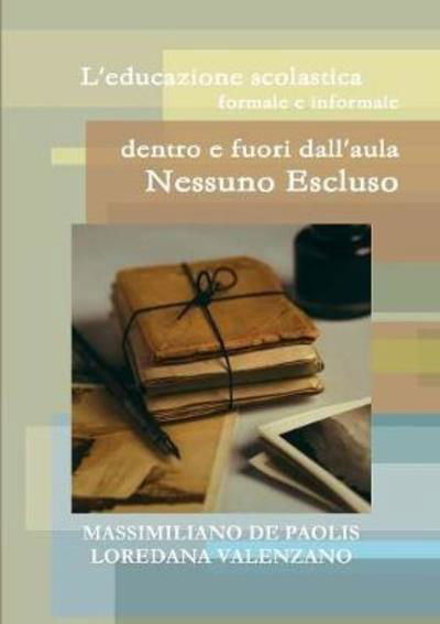Cover for Massimiliano De Paolis · L'educazione scolastica formale e informale dentro e fuori dall'aula: Nessuno Escluso (Pocketbok) (2017)