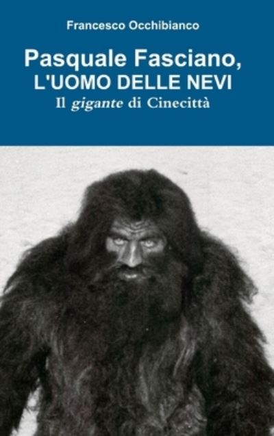 Cover for Francesco Occhibianco · Pasquale Fasciano, l'uomo Delle Nevi (Book) (2017)