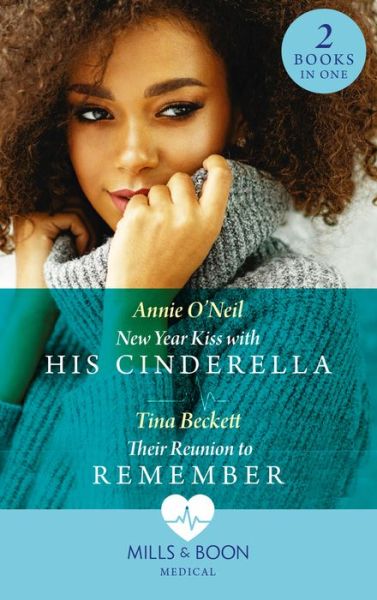 Cover for Annie O'Neil · New Year Kiss With His Cinderella / Their Reunion To Remember: New Year Kiss with His Cinderella (Nashville Er) / Their Reunion to Remember (Nashville Er) (Paperback Book) (2021)