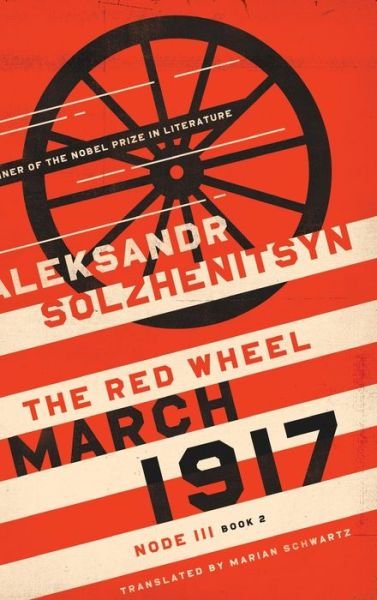 Cover for Aleksandr Solzhenitsyn · March 1917: The Red Wheel, Node III, Book 2 - The Center for Ethics and Culture Solzhenitsyn Series (Hardcover bog) (2019)