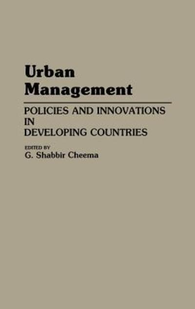 Cover for Shabbir Cheema · Urban Management: Policies and Innovations in Developing Countries (Hardcover Book) [Revised edition] (1993)