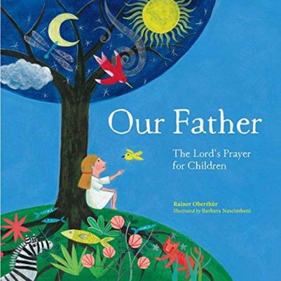 Cover for Rainer Oberthur · Our Father: The Lord's Prayer For Children (Gebundenes Buch) (2016)