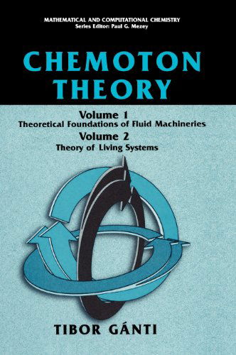 Cover for Tibor Ganti · Chemoton Theory: Theory of Living Systems - Mathematical and Computational Chemistry (Hardcover bog) (2003)