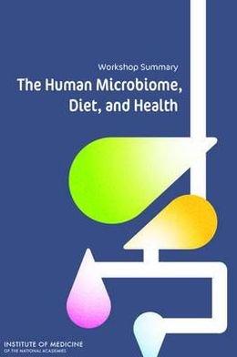Cover for Food Forum · The Human Microbiome, Diet, and Health: Workshop Summary (Paperback Book) (2013)