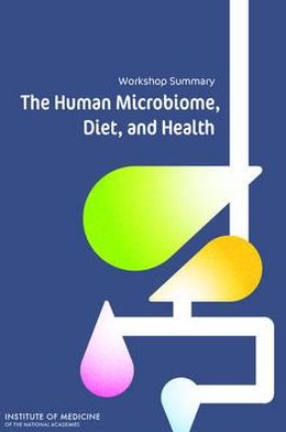 The Human Microbiome, Diet, and Health: Workshop Summary - Institute of Medicine - Libros - National Academies Press - 9780309265850 - 13 de marzo de 2013