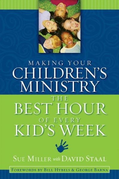 Cover for Sue Miller · Making Your Children's Ministry the Best Hour of Every Kid's Week (Paperback Bog) (2004)