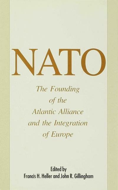 Cover for John R. Gillingham · NATO: The Founding of the Atlantic Alliance and the Integration of Europe - The World of the Roosevelts (Inbunden Bok) [1992 edition] (1992)