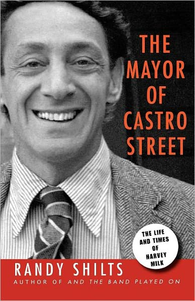 The Mayor of Castro Street: The Life and Times of Harvey Milk - Randy Shilts - Bücher - St. Martin's Publishing Group - 9780312560850 - 14. Oktober 2008