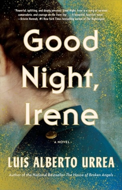 Cover for Luis Alberto Urrea · Good Night, Irene (Hardcover Book) (2023)
