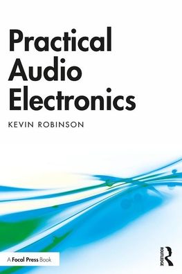 Cover for Kevin Robinson · Practical Audio Electronics (Paperback Book) (2020)