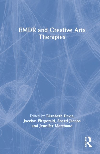 Cover for Elizabeth Davis · EMDR and Creative Arts Therapies (Hardcover Book) (2022)