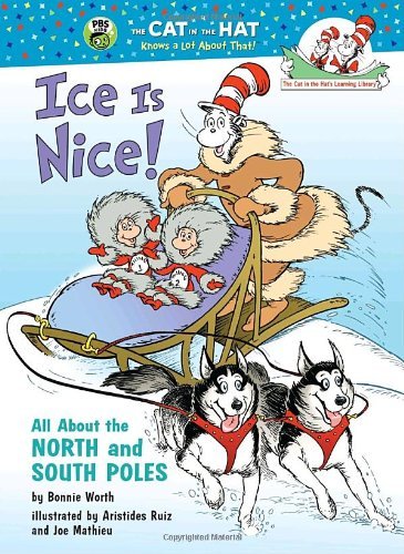 Cover for Bonnie Worth · Ice is Nice! All About the North and South Poles - The Cat in the Hat's Learning Library (Hardcover Book) (2025)