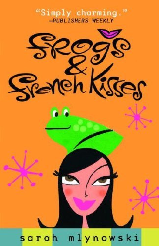 Cover for Sarah Mlynowski · Frogs &amp; French Kisses (Magic in Manhattan) (Paperback Book) [Reprint edition] (2007)
