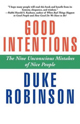 Cover for Duke Robinson · Good Intentions: The Nine Unconscious Mistakes of Nice People (Hardcover Book) (1997)