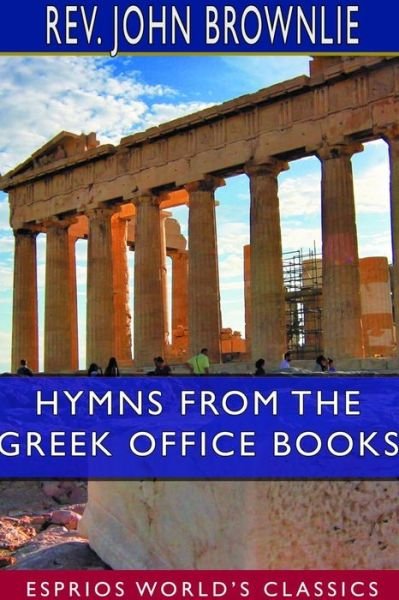 REV John Brownlie · Hymns From the Greek Office Books (Paperback Book) (2024)