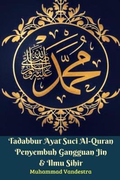 Cover for Muhammad Vandestra · Tadabbur Ayat Suci Al-Quran Penyembuh Gangguan Jin &amp; Ilmu Sihir (Pocketbok) (2024)
