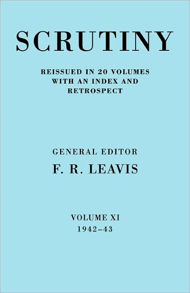 Cover for F R Leavis · Scrutiny: A Quarterly Review vol. 11 1942-43 - Scrutiny: A Quarterly Review 20 Volume Paperback Set 1932-53 (Paperback Book) (2008)